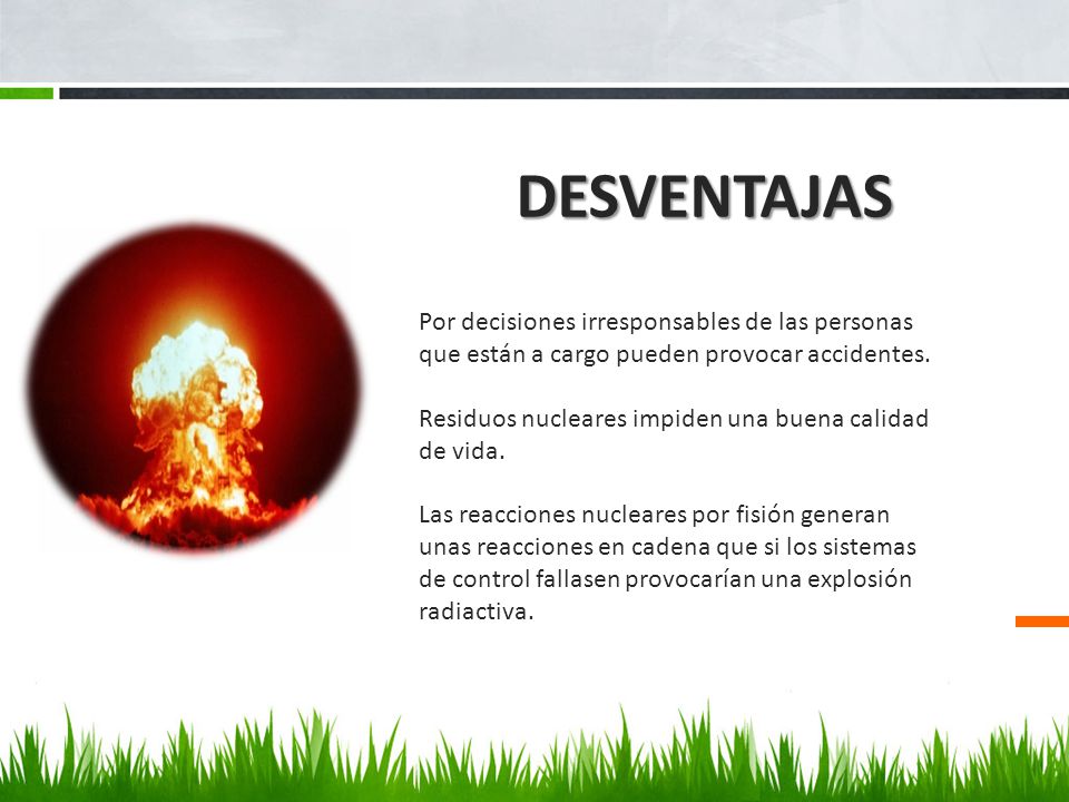 DESVENTAJAS 2. Por decisiones irresponsables de las personas que están a cargo pueden provocar accidentes.