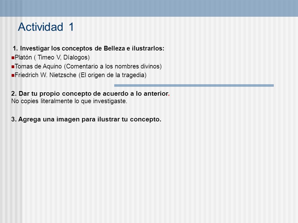 Actividad 1 1. Investigar los conceptos de Belleza e ilustrarlos: Platón ( Timeo V, Díalogos) Tomas de Aquino (Comentario a los nombres divinos)