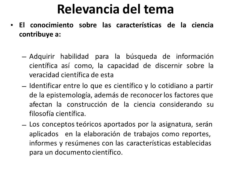 Relevancia del tema El conocimiento sobre las características de la