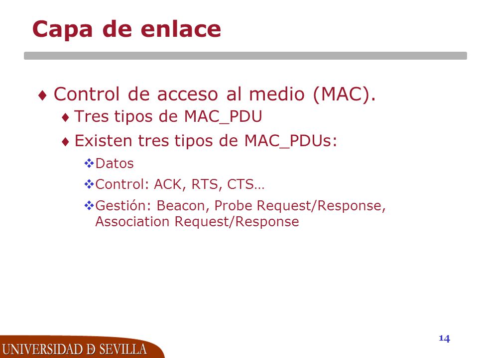 Capa de enlace Control de acceso al medio (MAC). Tres tipos de MAC_PDU