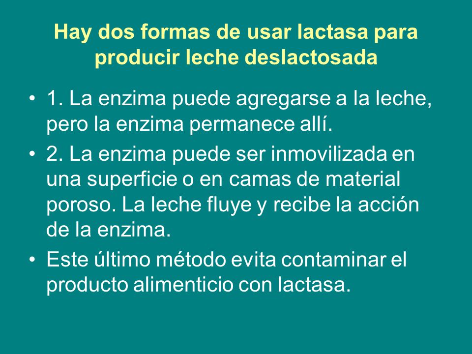 Hay dos formas de usar lactasa para producir leche deslactosada