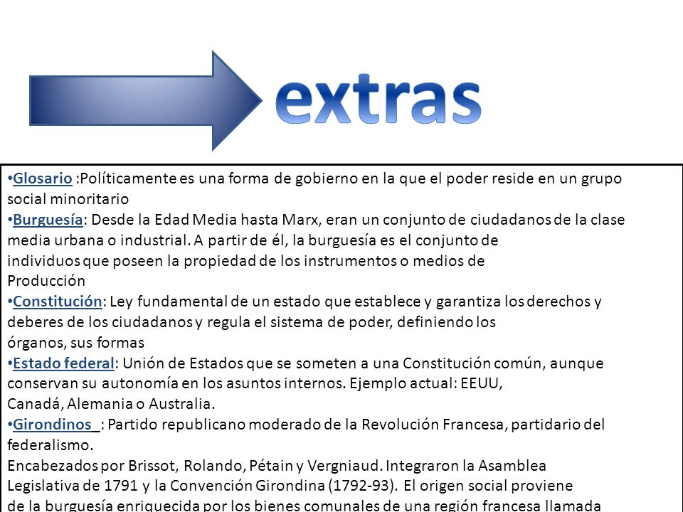 extras Glosario :Políticamente es una forma de gobierno en la que el poder reside en un grupo. social minoritario.