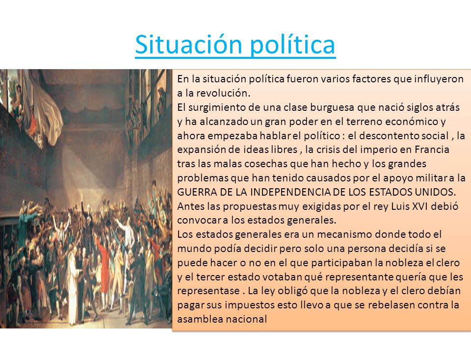 Situación política En la situación política fueron varios factores que influyeron a la revolución.