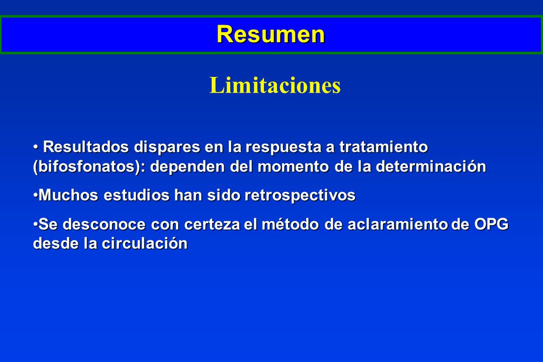 Resumen Limitaciones. Resultados dispares en la respuesta a tratamiento (bifosfonatos): dependen del momento de la determinación.