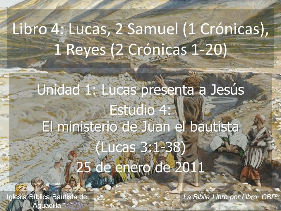 Libro 4: Lucas, 2 Samuel (1 Crónicas), 1 Reyes (2 Crónicas 1-20)