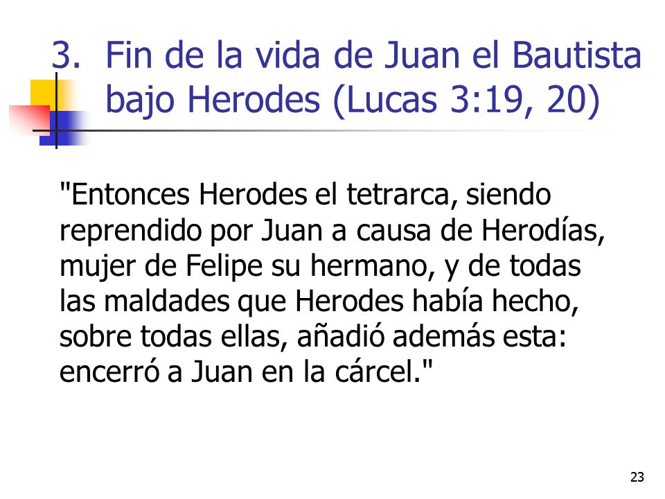 Fin de la vida de Juan el Bautista bajo Herodes (Lucas 3:19, 20)