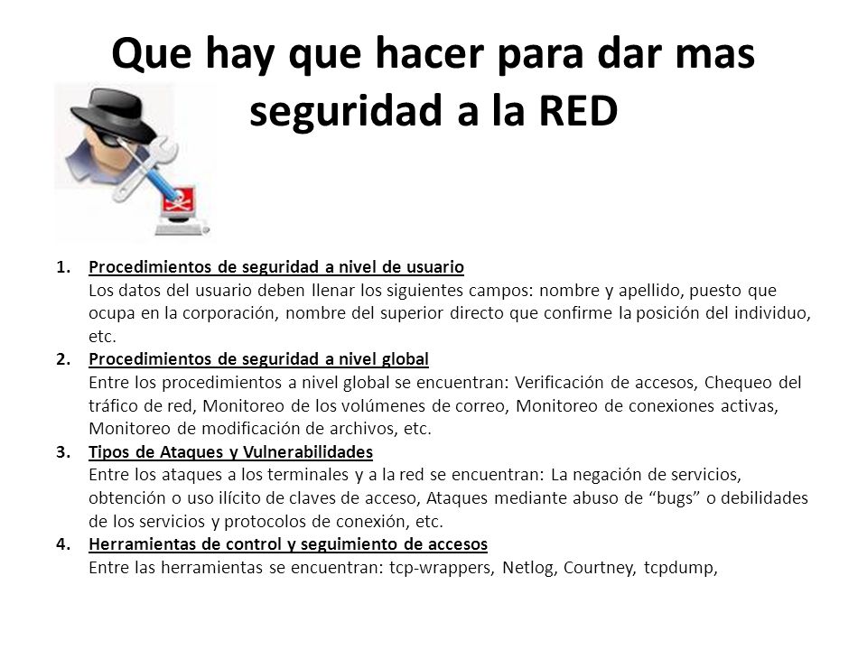 Que hay que hacer para dar mas seguridad a la RED