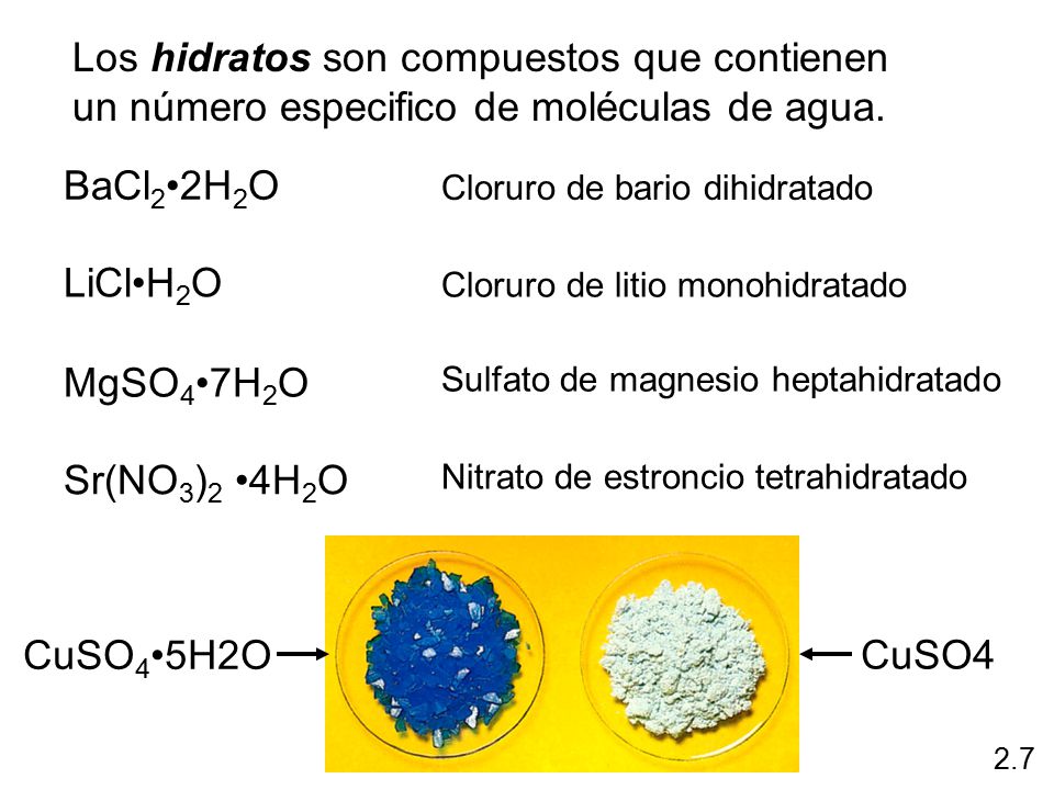 Los hidratos son compuestos que contienen un número especifico de moléculas de agua.