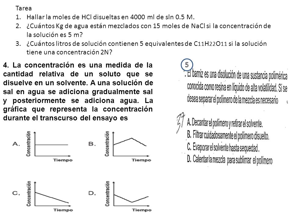 Tarea Hallar la moles de HCl disueltas en 4000 ml de sln 0.5 M.