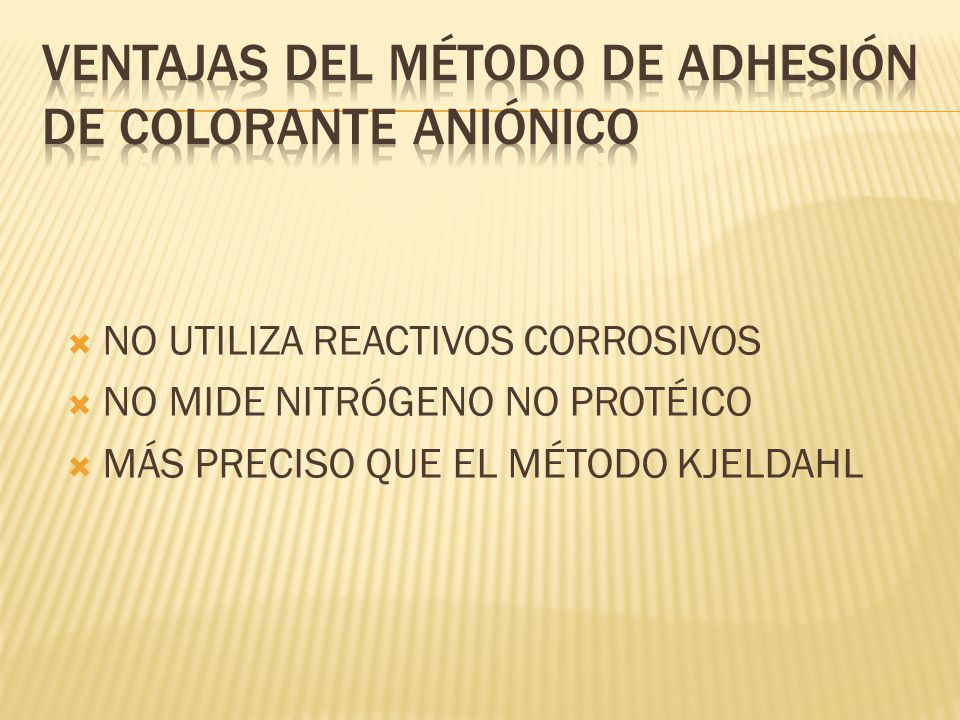 VENTAJAS DEL MÉTODO DE ADHESIÓN DE COLORANTE ANIÓNICO