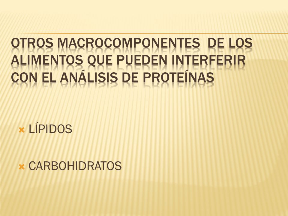 OTROS MACROCOMPONENTES DE LOS ALIMENTOS QUE PUEDEN INTERFERIR CON EL ANÁLISIS DE PROTEÍNAS