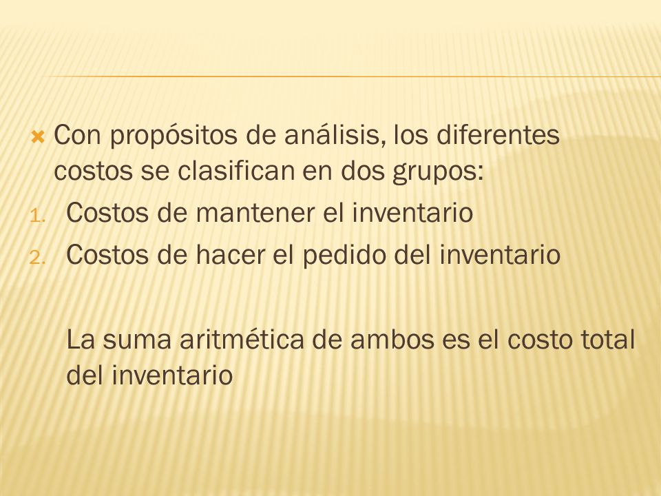 Con propósitos de análisis, los diferentes costos se clasifican en dos grupos: