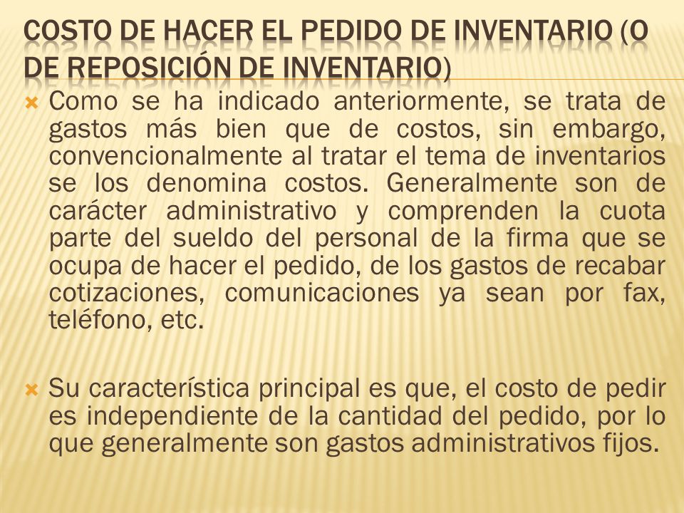 Costo de hacer el pedido de inventario (o de reposición de inventario)