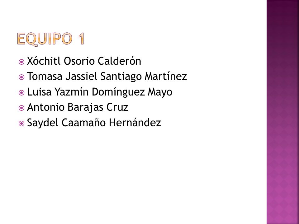 Equipo 1 Xóchitl Osorio Calderón Tomasa Jassiel Santiago Martínez