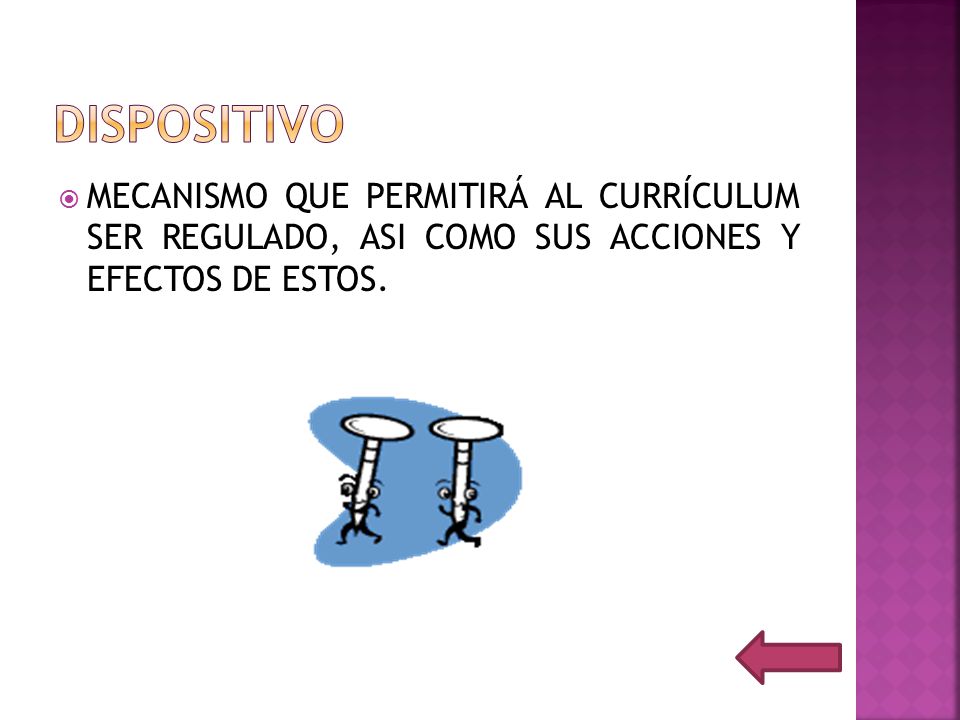 DISPOSITIVO MECANISMO QUE PERMITIRÁ AL CURRÍCULUM SER REGULADO, ASI COMO SUS ACCIONES Y EFECTOS DE ESTOS.