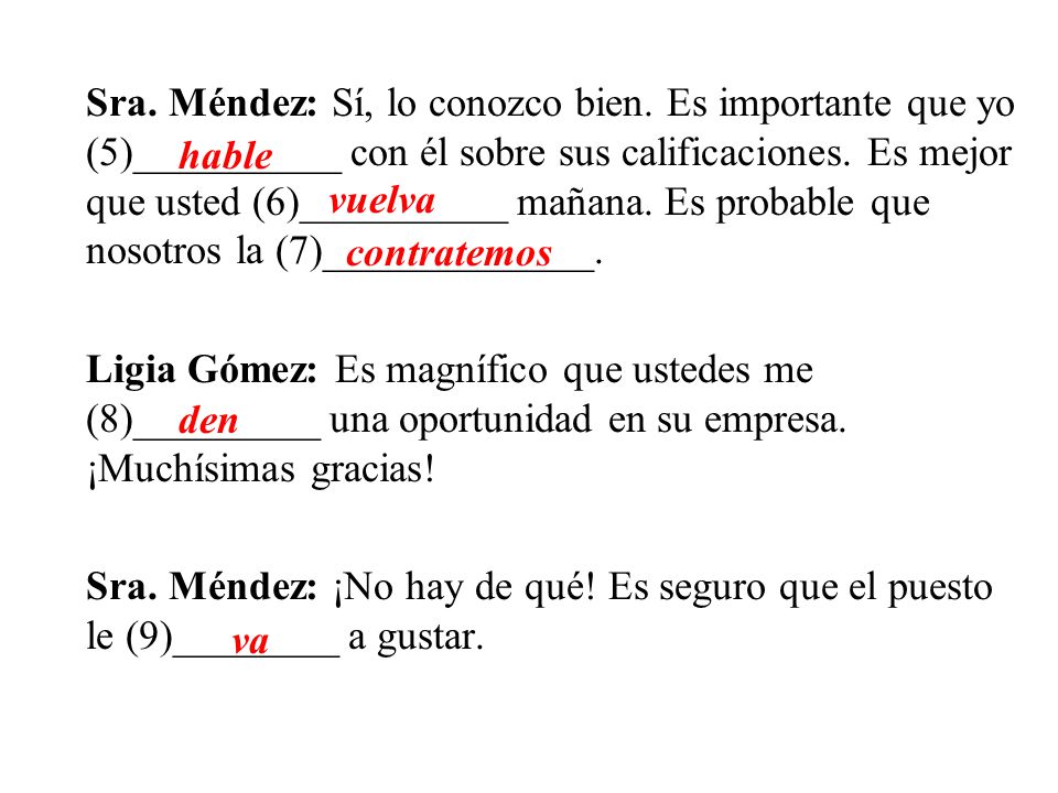 Sra. Méndez: Sí, lo conozco bien