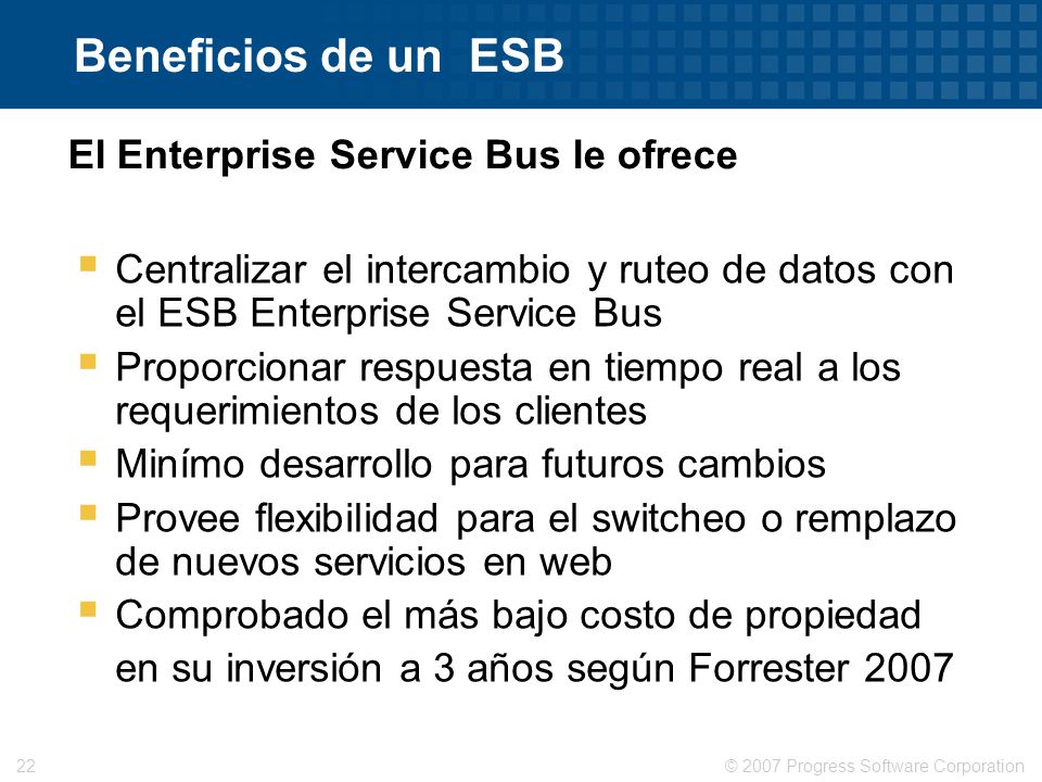 Beneficios de un ESB El Enterprise Service Bus le ofrece