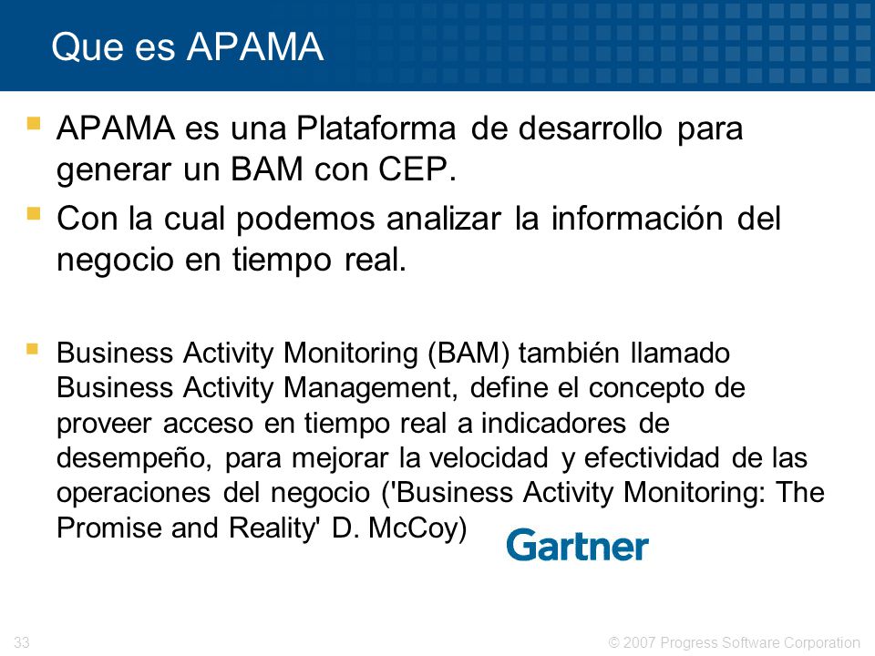 Que es APAMA APAMA es una Plataforma de desarrollo para generar un BAM con CEP.
