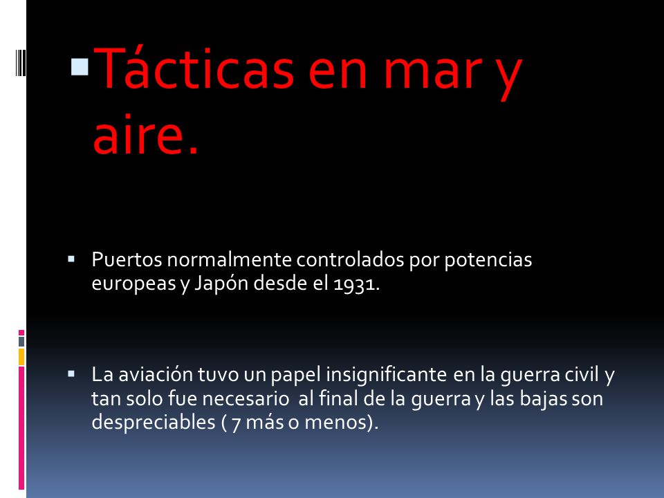 Tácticas en mar y aire. Puertos normalmente controlados por potencias europeas y Japón desde el