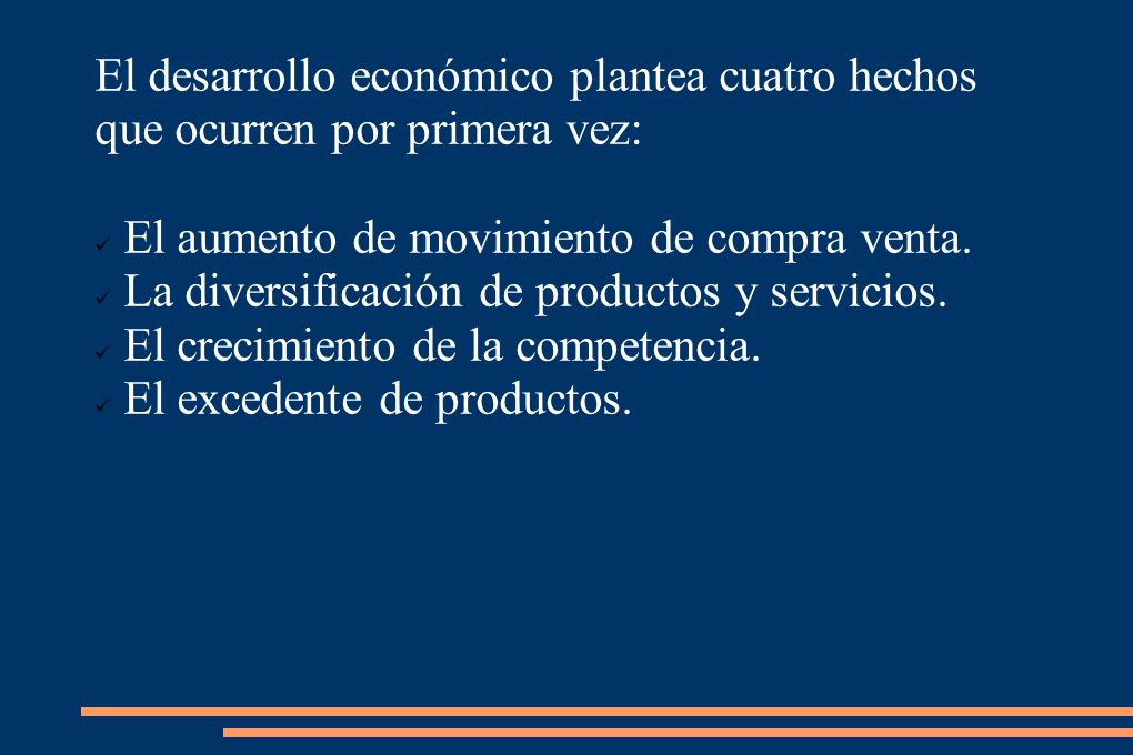 El desarrollo económico plantea cuatro hechos que ocurren por primera vez: