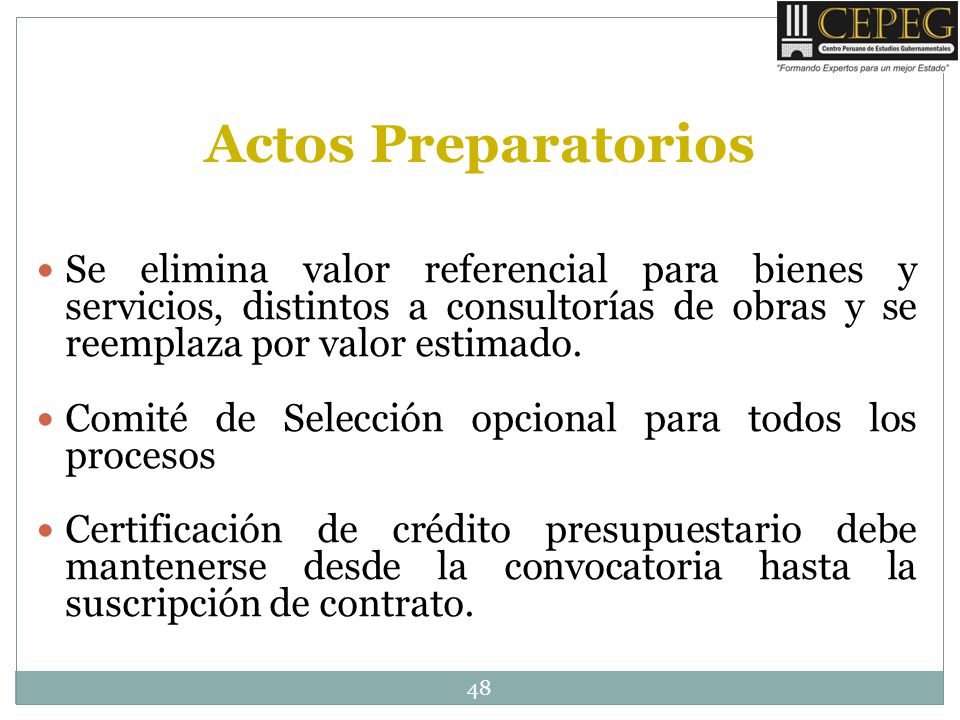 Actos Preparatorios Se elimina valor referencial para bienes y servicios, distintos a consultorías de obras y se reemplaza por valor estimado.