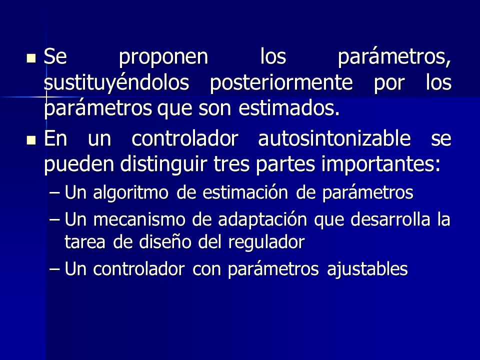 Se proponen los parámetros, sustituyéndolos posteriormente por los parámetros que son estimados.