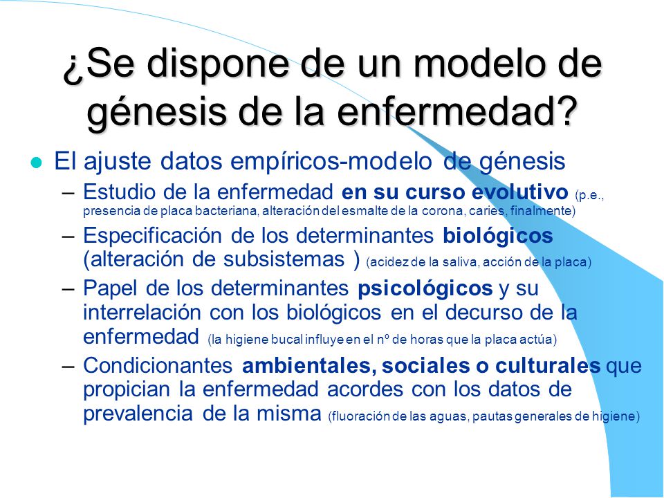 ¿Se dispone de un modelo de génesis de la enfermedad