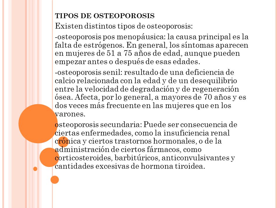 Existen distintos tipos de osteoporosis: