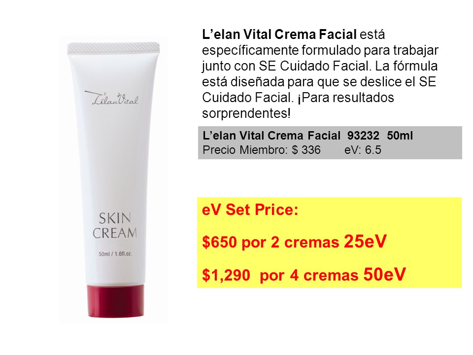 eV Set Price: $650 por 2 cremas 25eV $1,290 por 4 cremas 50eV