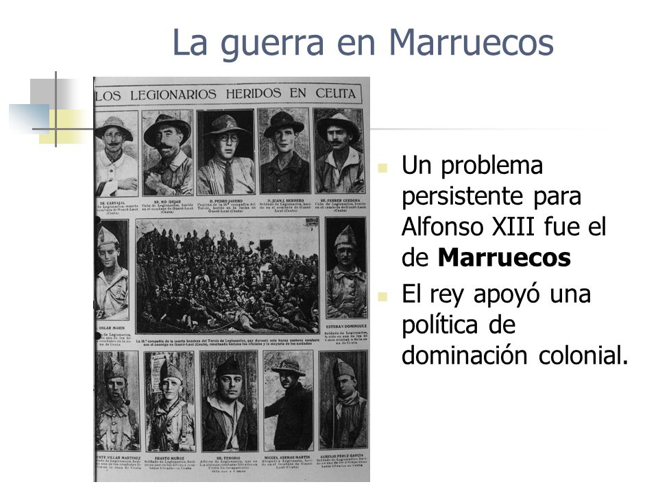 La guerra en Marruecos Un problema persistente para Alfonso XIII fue el de Marruecos.