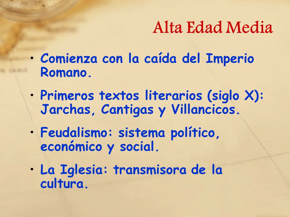 Alta Edad Media Comienza con la caída del Imperio Romano.