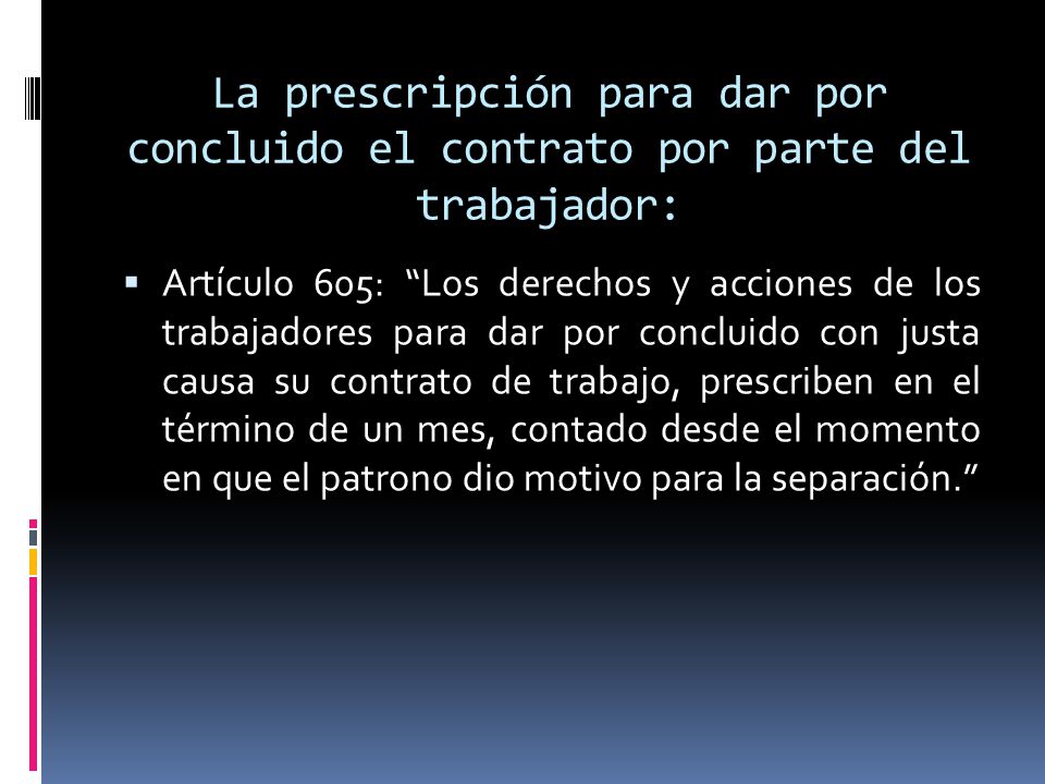 La prescripción para dar por concluido el contrato por parte del trabajador: