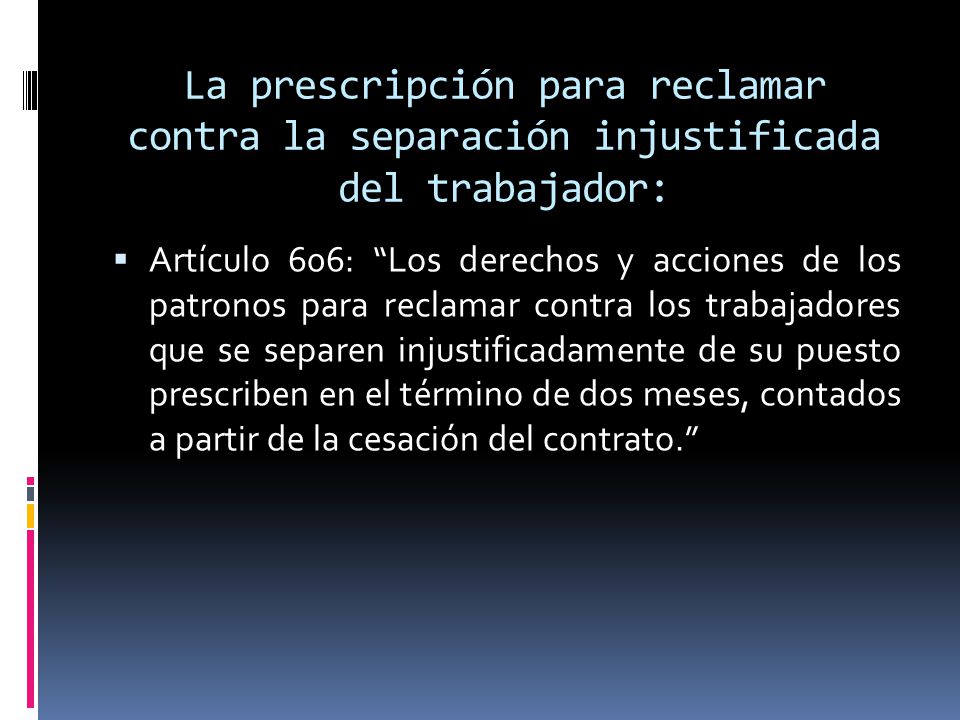 La prescripción para reclamar contra la separación injustificada del trabajador:
