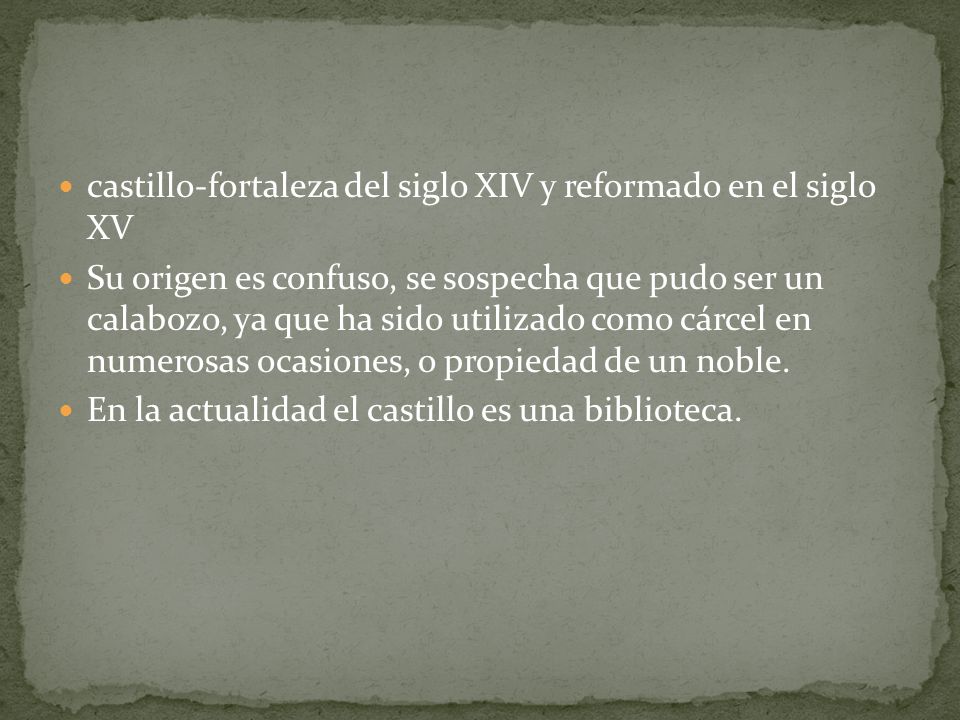 castillo-fortaleza del siglo XIV y reformado en el siglo XV