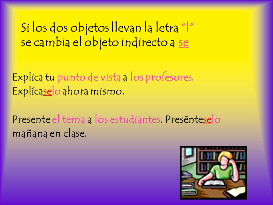 Si los dos objetos llevan la letra l se cambia el objeto indirecto a se