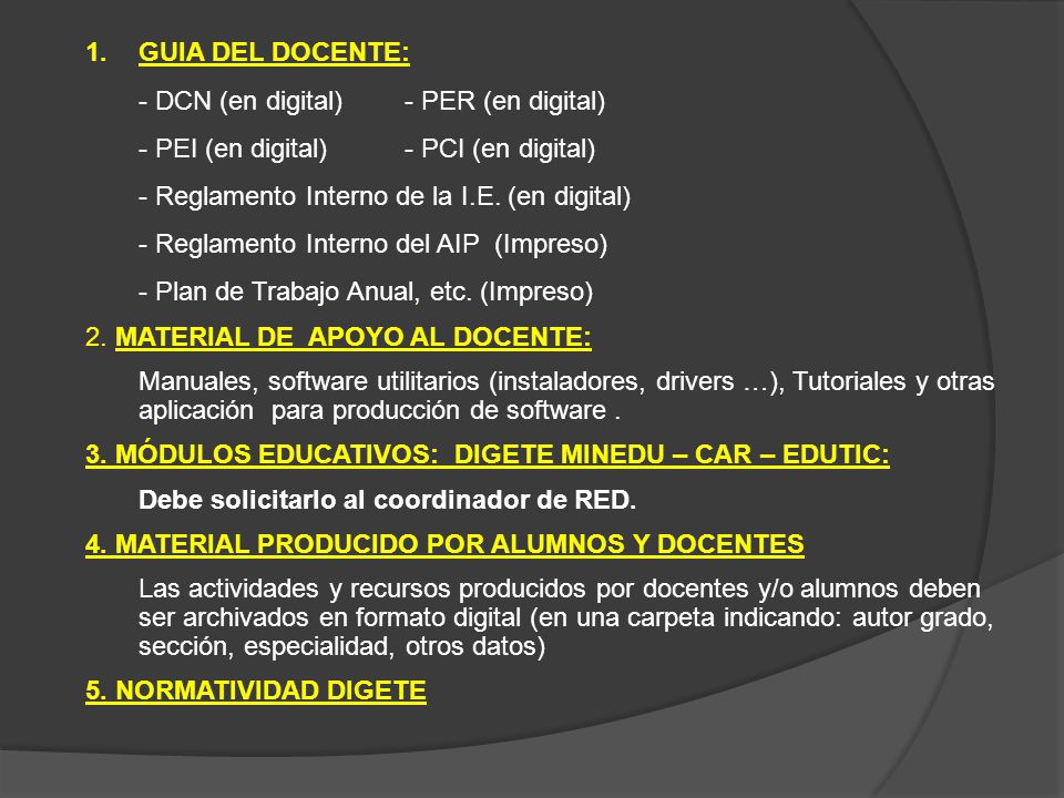 GUIA DEL DOCENTE: - DCN (en digital) - PER (en digital) - PEI (en digital) - PCI (en digital) - Reglamento Interno de la I.E. (en digital)