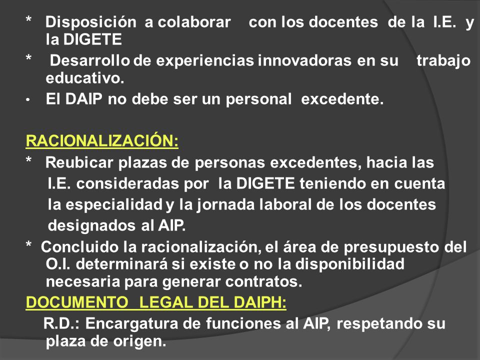 * Disposición a colaborar con los docentes de la I.E. y la DIGETE