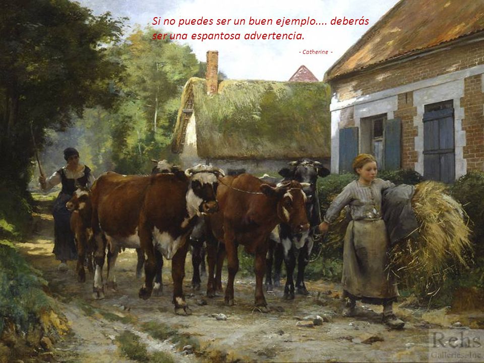 Si no puedes ser un buen ejemplo.... deberás ser una espantosa advertencia. - Catherine -