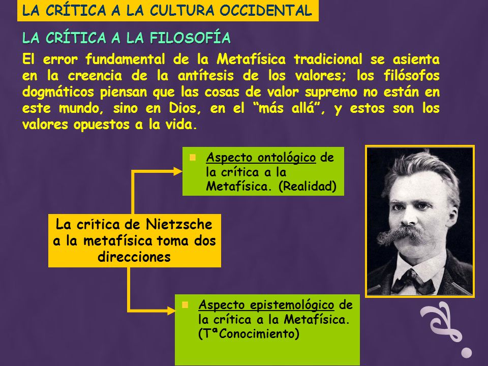 La crítica de Nietzsche a la metafísica toma dos direcciones