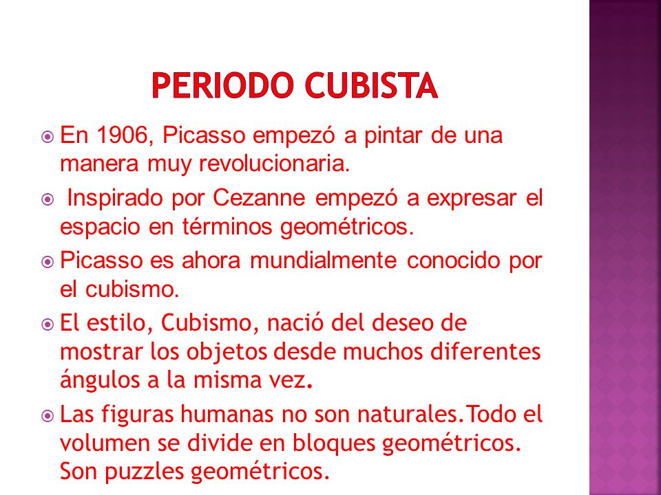 Periodo cubista En 1906, Picasso empezó a pintar de una manera muy revolucionaria.
