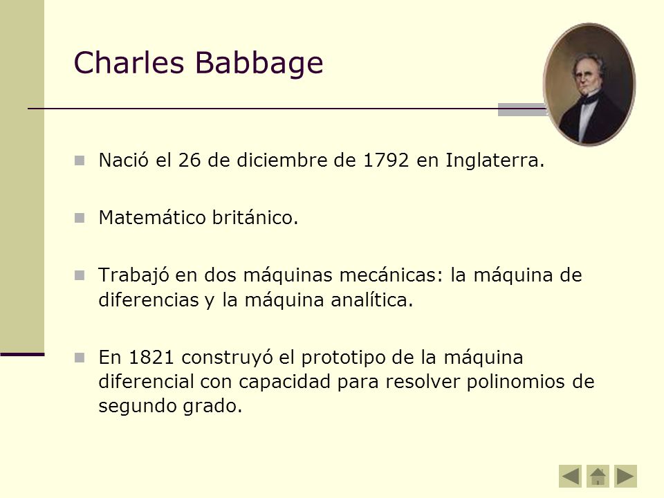 Charles Babbage Nació el 26 de diciembre de 1792 en Inglaterra.