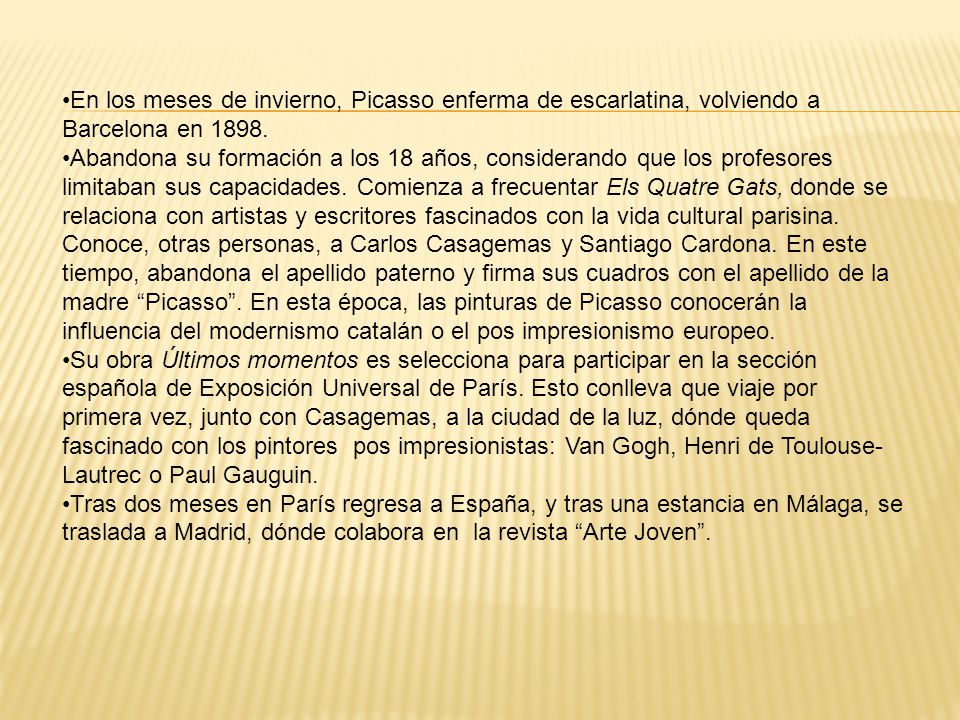 En los meses de invierno, Picasso enferma de escarlatina, volviendo a Barcelona en 1898.
