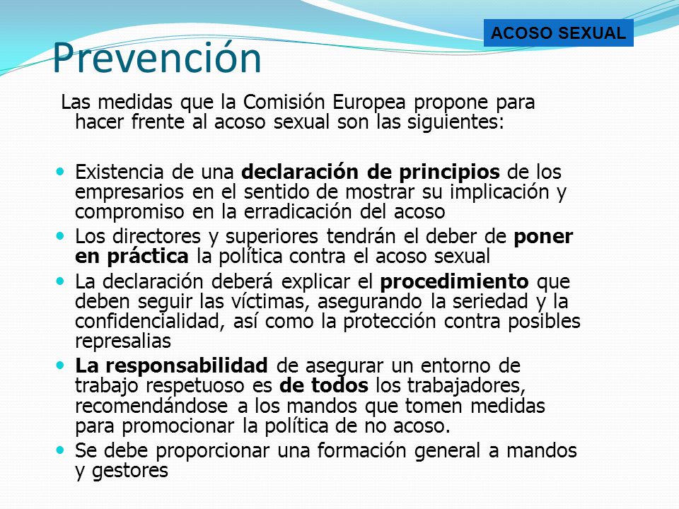 Prevención ACOSO SEXUAL. Las medidas que la Comisión Europea propone para hacer frente al acoso sexual son las siguientes: