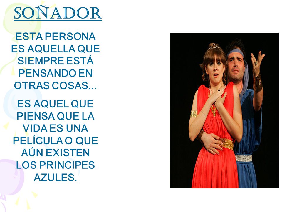 ESTA PERSONA ES AQUELLA QUE SIEMPRE ESTÁ PENSANDO EN OTRAS COSAS...