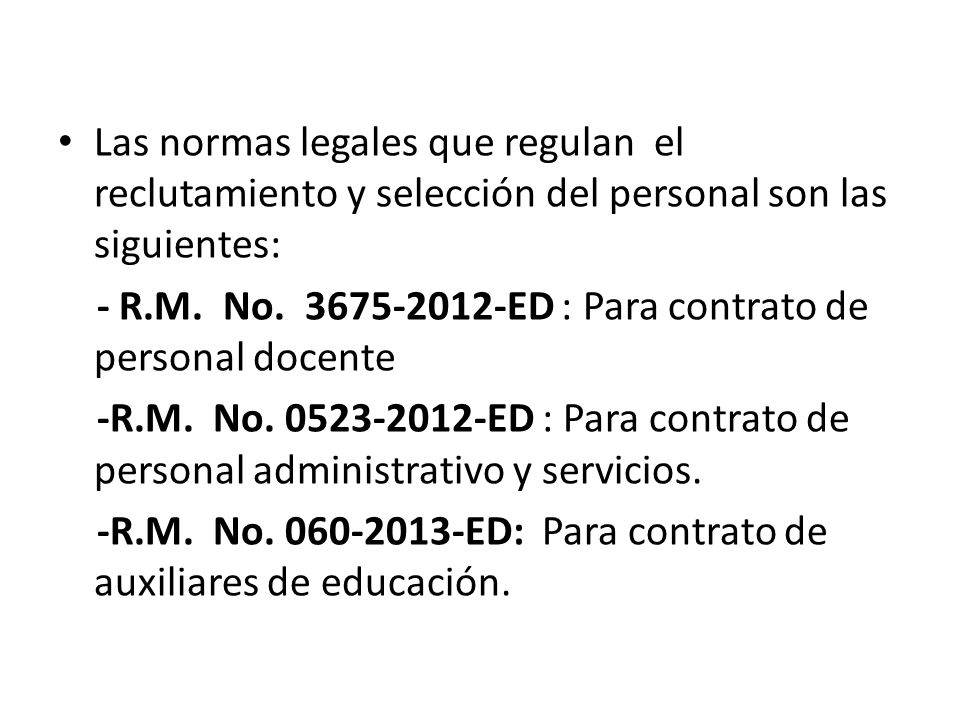 Las normas legales que regulan el reclutamiento y selección del personal son las siguientes: