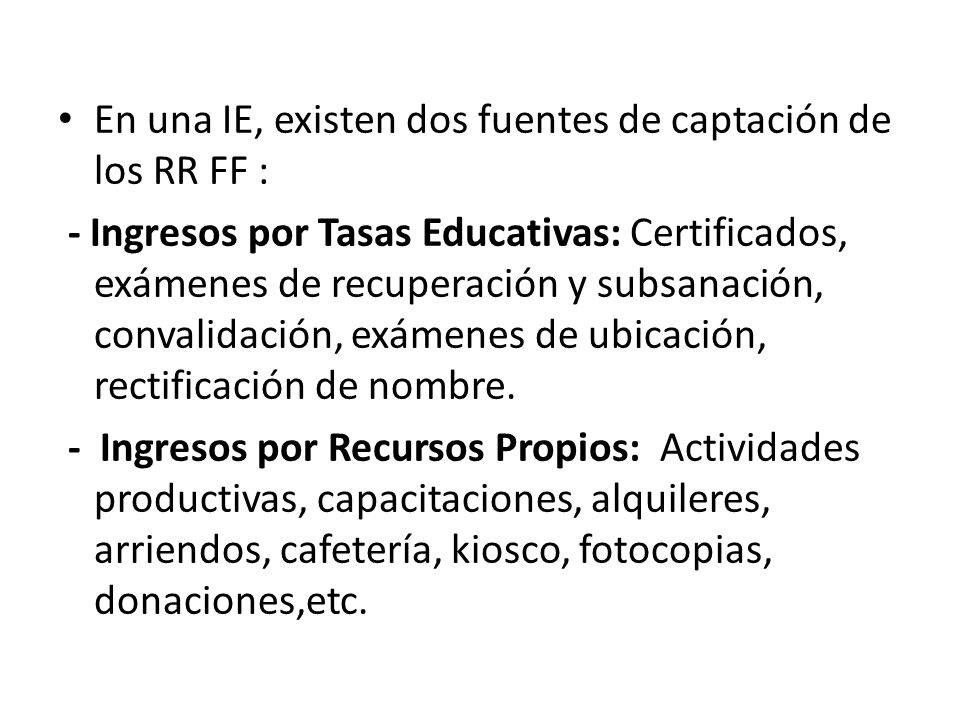 En una IE, existen dos fuentes de captación de los RR FF :