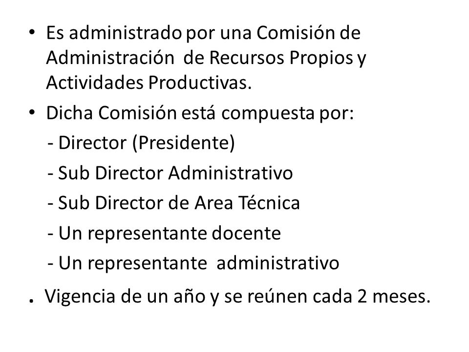 . Vigencia de un año y se reúnen cada 2 meses.