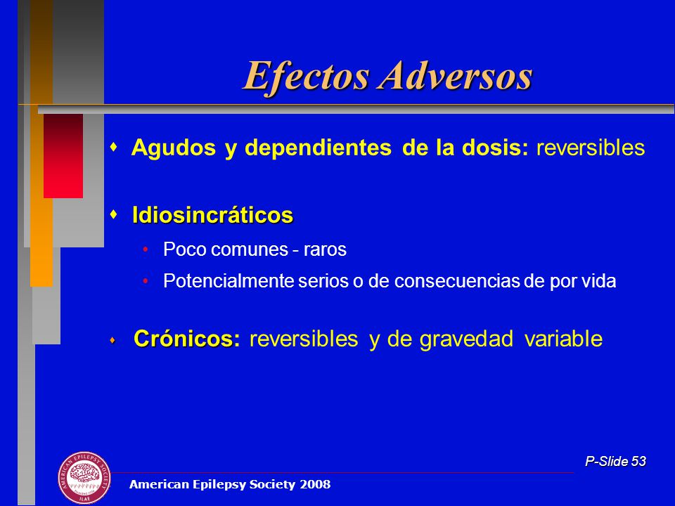 Efectos Adversos  Agudos y dependientes de la dosis: reversibles