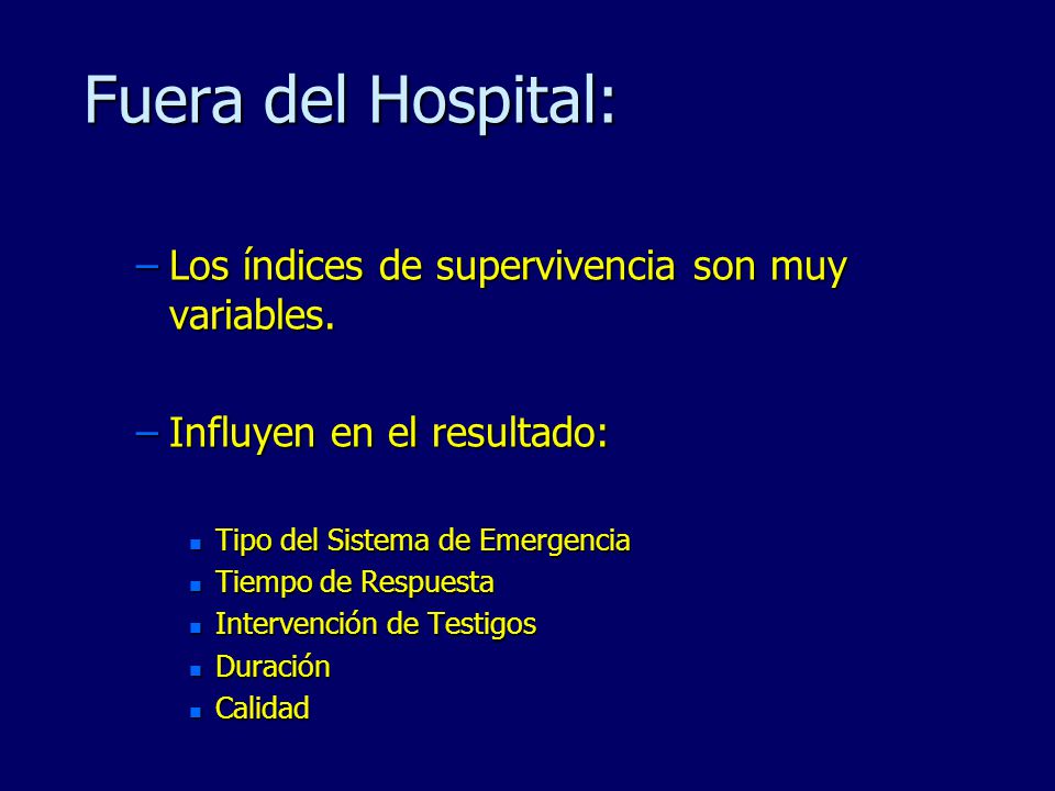 Fuera del Hospital: Los índices de supervivencia son muy variables.