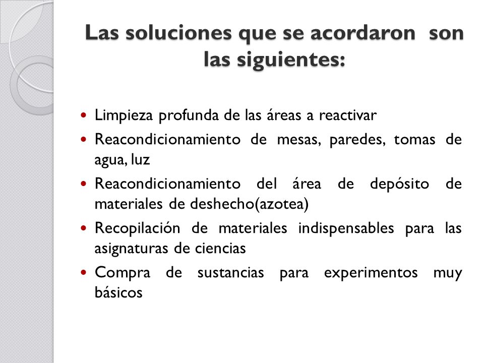 Las soluciones que se acordaron son las siguientes: